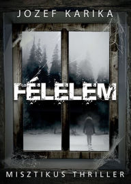 Title: Félelem, Author: Jozef Karika