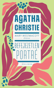 Title: Mary Westmacott: Befejezetlen portré, Author: Agatha Christie