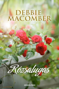 Title: Rózsalugas (Rose Harbor in Bloom), Author: Debbie Macomber