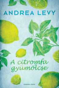 Title: A citromfa gyümölcse, Author: Andrea Levy