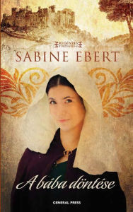 Title: A bába döntése, Author: Sabine Ebert