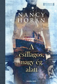 Title: A csillagos, nagy ég alatt, Author: Nancy Horan