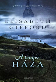 Title: A tenger háza, Author: Elisabeth Gifford