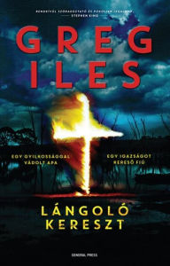 Title: Lángoló kereszt, Author: Greg Iles