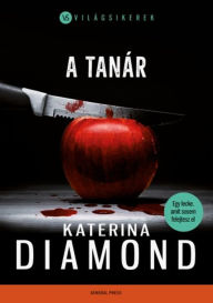 Title: A tanár, Author: Katerina Diamond