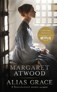 Title: Alias Grace (Hungarian Edition), Author: Margaret Atwood