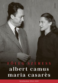 Title: Foleg szeress, Author: Albert Camus