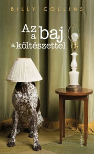 Title: Az a baj a költészettel, Author: Billy Collins