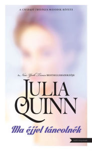 Title: Ma éjjel táncolnék, Author: Julia Quinn