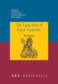 Title: The Long Arm of Papal Authority: Late Medieval Christian Peripheries and Their Communications with the Holy See / Edition 2, Author: Gerhard Jaritz