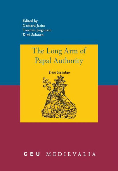 The Long Arm of Papal Authority: Late Medieval Christian Peripheries and Their Communications with the Holy See / Edition 2