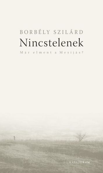 Nincstelenek : Már elment a Mesijás?