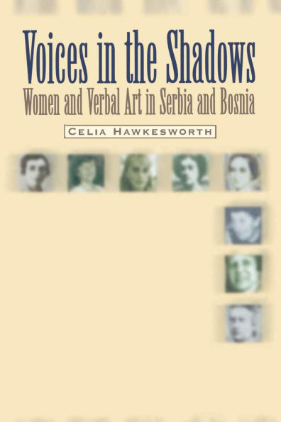 Voices in the Shadows: Women and Verbal Art in Serbia and Bosnia