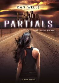 Title: Partials: Részben ember, Author: Dan Wells