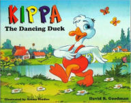 Title: Kippa the Dancing Duck, Author: David R Goodman