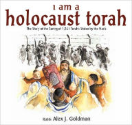 Title: I Am a Holocaust Torah: The story of 1,564 Torahs stolen by Nazis, Author: Alex J Goldman