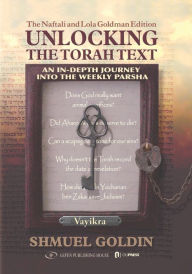 Title: Unlocking the Torah Text Vayikra (Leviticus): An In-depth Journey into the Weekly Parsha, Author: Shmuel Goldin