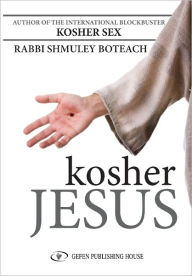 Title: Kosher Jesus, Author: Shmuley Boteach