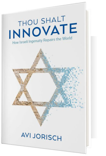 Thou Shalt Innovate: How Israeli Ingenuity Repairs the World