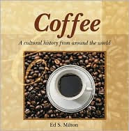 Coffee: A Cultural History from Around the World
