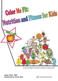 Title: Color Me Fit: Nutrition and Fitness for Kids, Author: Susan Stein