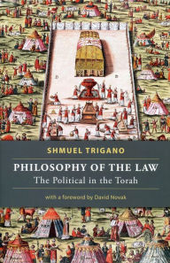 Title: Philosophy of the Law: The Political in the Torah, Author: Shmuel Trigano