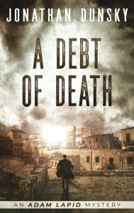 Title: A Debt of Death, Author: Jonathan Dunsky