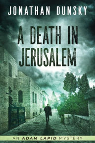 Title: A Death in Jerusalem, Author: Jonathan Dunsky