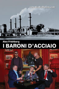 Title: I baroni d'acciaio, Author: Alex Frishberg