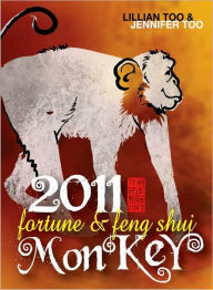 Lillian Too and Jennifer Too Fortune and Feng Shui 2011 Monkey