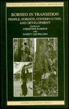 Borneo in Transition: People, Forests, Conservation and Development