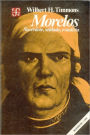 Morelos : sacerdote, soldado, estadista