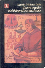 Cuatro estudios bibliograficos mexicanos