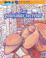 Title: Las Golosinas Secretas, Author: Juan Villoro