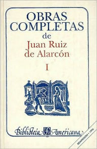 Title: Obras completas, I. Teatro, Author: Juan Ruiz de Alarcon