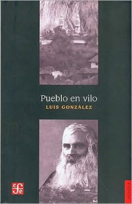 Title: Pueblo en Vilo = Town on Edge, Author: Luis Gonzlez