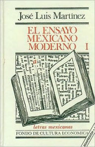 El Ensayo Mexicano Moderno, I