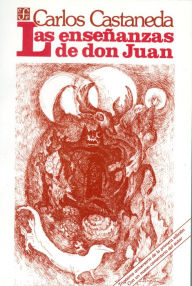 Las Ensenanzas de Don Juan: Una Forma Yaqui de Conocimiento