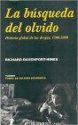 La busqueda del olvido. Historia global de las drogas, 1500-2000