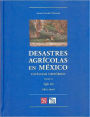Desastres agricolas en Mexico. Catalogo historico II. Siglo XIX (1822-1900)