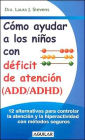 Como Ayudar a Los Ninos Con Deficit de Atencion (Add/ADHD)