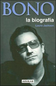Bono: La Biografia