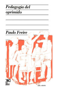 Title: Pedagogia del Oprimido / Edition 53, Author: Paulo Freire