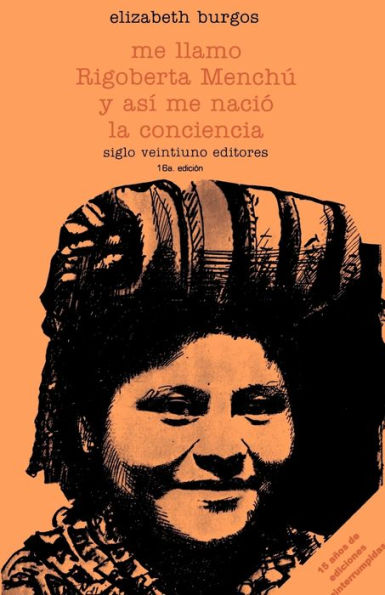 Me llamo Rigoberta Menchu y asi me nacio la conciencia / Edition 1