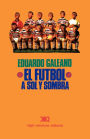 El fútbol a sol y sombra (Soccer in Sun and Shadow)