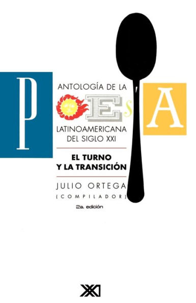 Antologia de La Poesia Latinoamericana del Siglo XX. El Turno y La Transicion / Edition 2