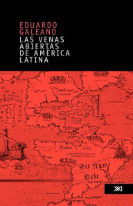 Title: Las venas abiertas de América Latina (Open Veins of Latin America) / Edition 26, Author: Eduardo Galeano
