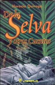 De La Selva Y Otros Cuentos