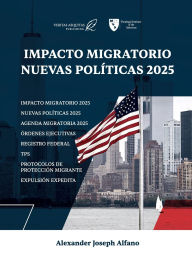 Title: Impacto Migratorio: Nuevas Polï¿½ticas 2025, Author: Alexander Alfano