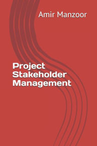 Title: Project Stakeholder Management, Author: Amir Manzoor
